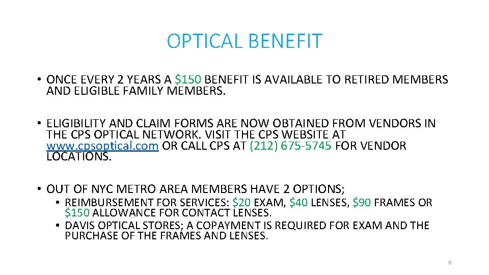 OPTICAL BENEFIT • ONCE EVERY 2 YEARS A $150 BENEFIT IS AVAILABLE TO RETIRED