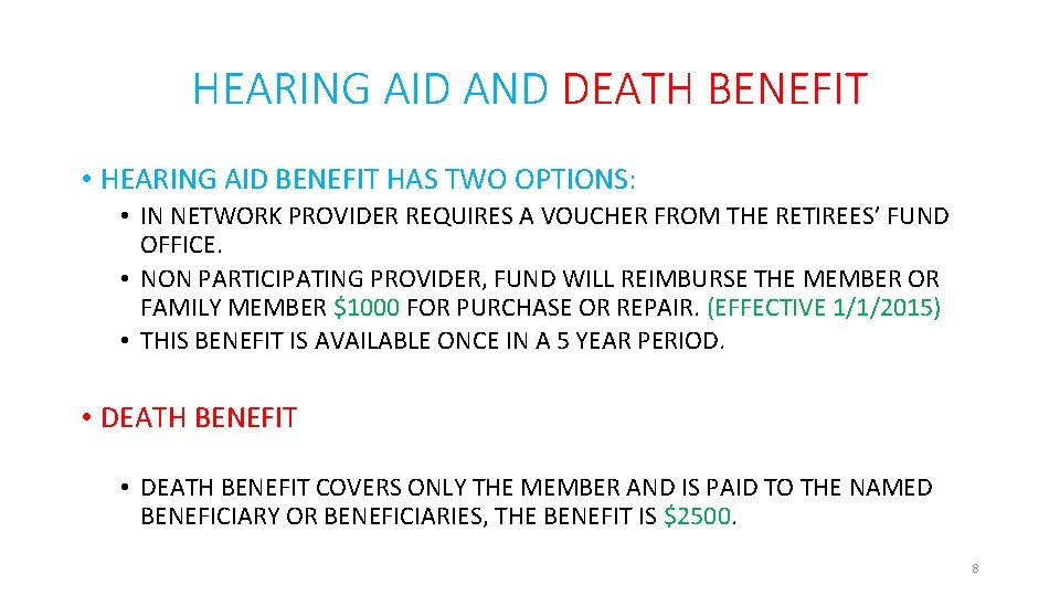 HEARING AID AND DEATH BENEFIT • HEARING AID BENEFIT HAS TWO OPTIONS: • IN