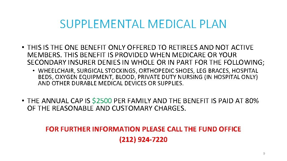 SUPPLEMENTAL MEDICAL PLAN • THIS IS THE ONE BENEFIT ONLY OFFERED TO RETIREES AND