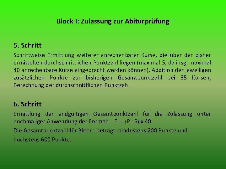 Block I: Zulassung zur Abiturprüfung 5. Schrittweise Ermittlung weiterer anrechenbarer Kurse, die über der