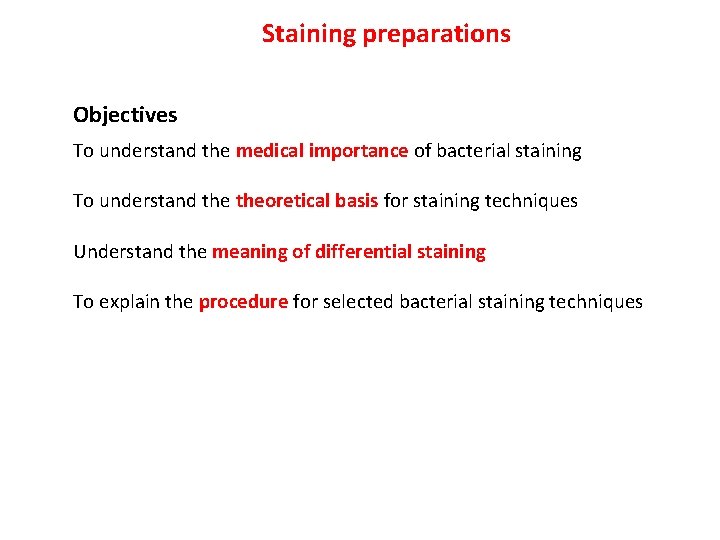 Staining preparations Objectives To understand the medical importance of bacterial staining To understand theoretical