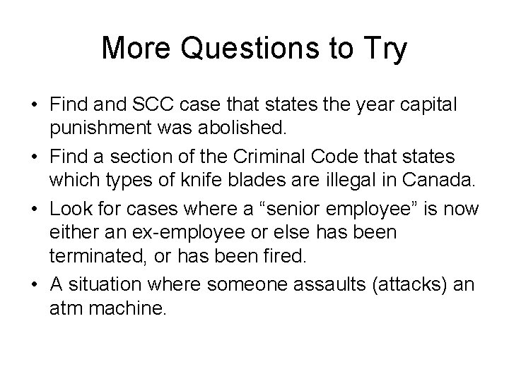More Questions to Try • Find and SCC case that states the year capital