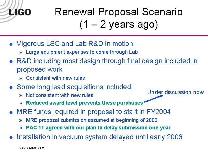 Renewal Proposal Scenario (1 – 2 years ago) l Vigorous LSC and Lab R&D
