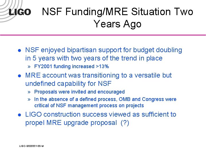 NSF Funding/MRE Situation Two Years Ago l NSF enjoyed bipartisan support for budget doubling