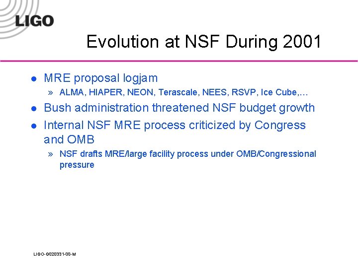 Evolution at NSF During 2001 l MRE proposal logjam » ALMA, HIAPER, NEON, Terascale,