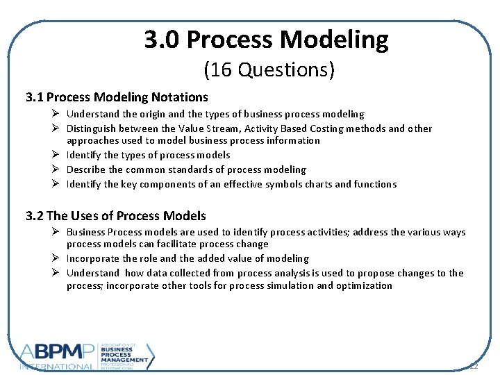 3. 0 Process Modeling (16 Questions) 3. 1 Process Modeling Notations Ø Understand the