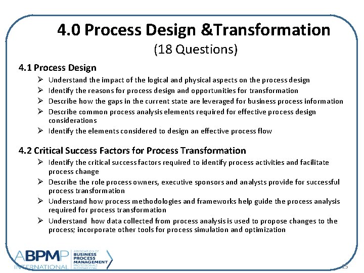 4. 0 Process Design &Transformation (18 Questions) 4. 1 Process Design Understand the impact