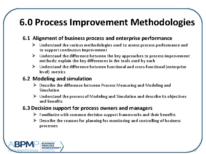 6. 0 Process Improvement Methodologies 6. 1 Alignment of business process and enterprise performance