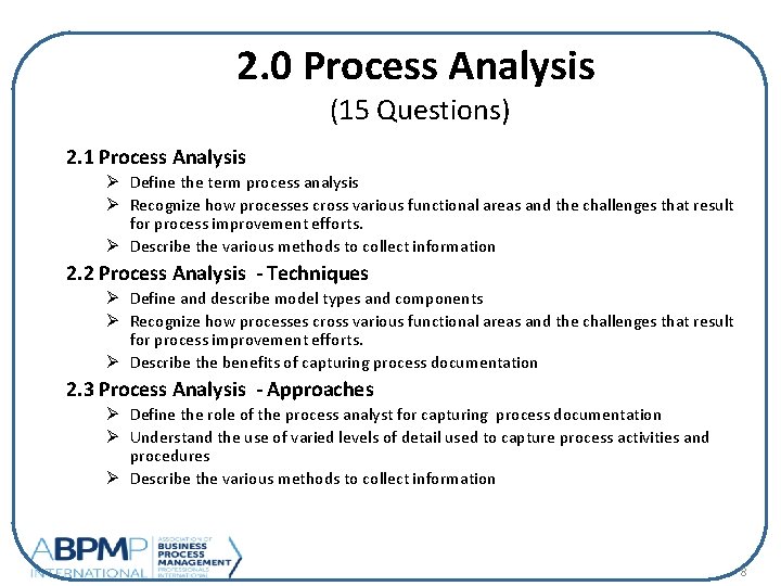 2. 0 Process Analysis (15 Questions) 2. 1 Process Analysis Ø Define the term