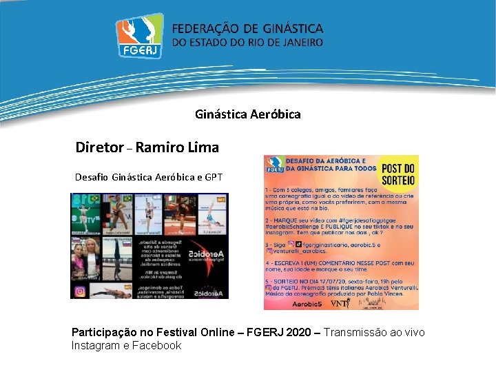 Ginástica Aeróbica Diretor – Ramiro Lima Desafio Ginástica Aeróbica e GPT Participação no Festival