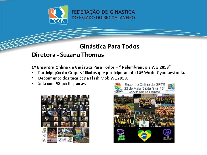 Ginástica Para Todos Diretora – Suzana Thomas 1º Encontro Online de Ginástica Para Todos