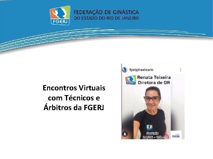 Encontros Virtuais com Técnicos e Árbitros da FGERJ 