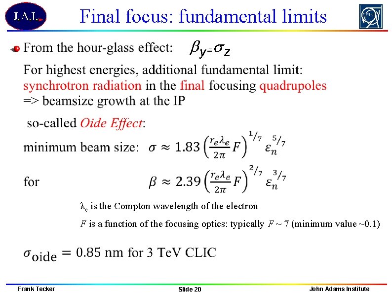 Final focus: fundamental limits λe is the Compton wavelength of the electron F is