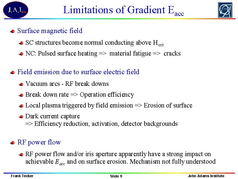Limitations of Gradient Eacc Surface magnetic field SC structures become normal conducting above Hcrit