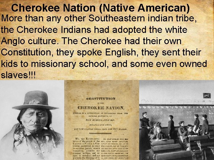 Cherokee Nation (Native American) More than any other Southeastern indian tribe, the Cherokee Indians