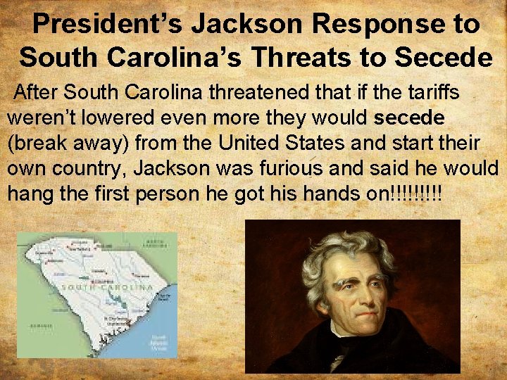 President’s Jackson Response to South Carolina’s Threats to Secede After South Carolina threatened that