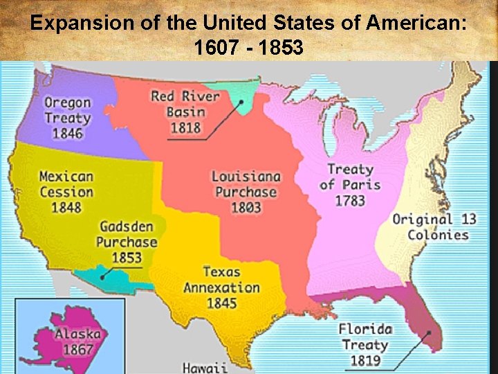 Expansion of the United States of American: 1607 - 1853 