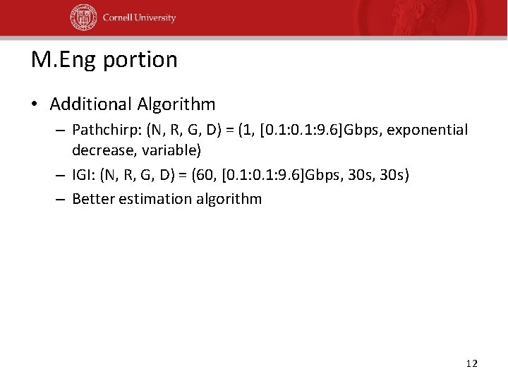 M. Eng portion • Additional Algorithm – Pathchirp: (N, R, G, D) = (1,