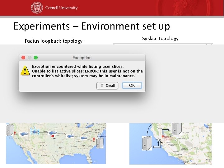 Experiments – Environment set up Factus loopback topology GENI (UC Davis – UNC Chapel
