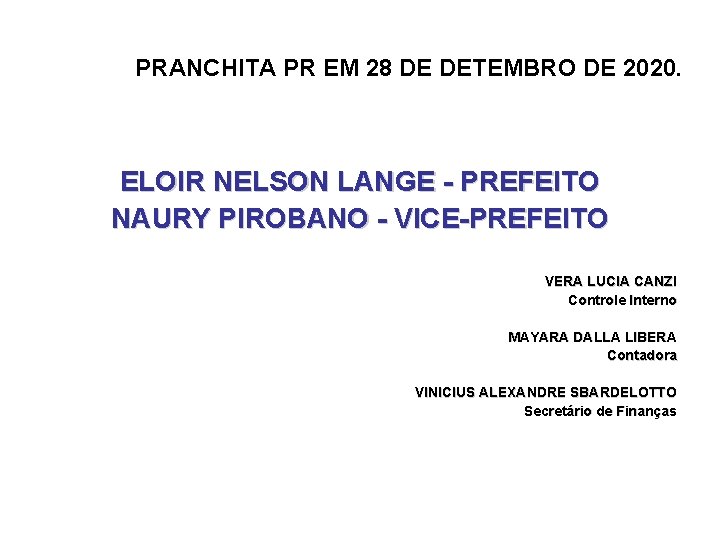 PRANCHITA PR EM 28 DE DETEMBRO DE 2020. ELOIR NELSON LANGE - PREFEITO NAURY