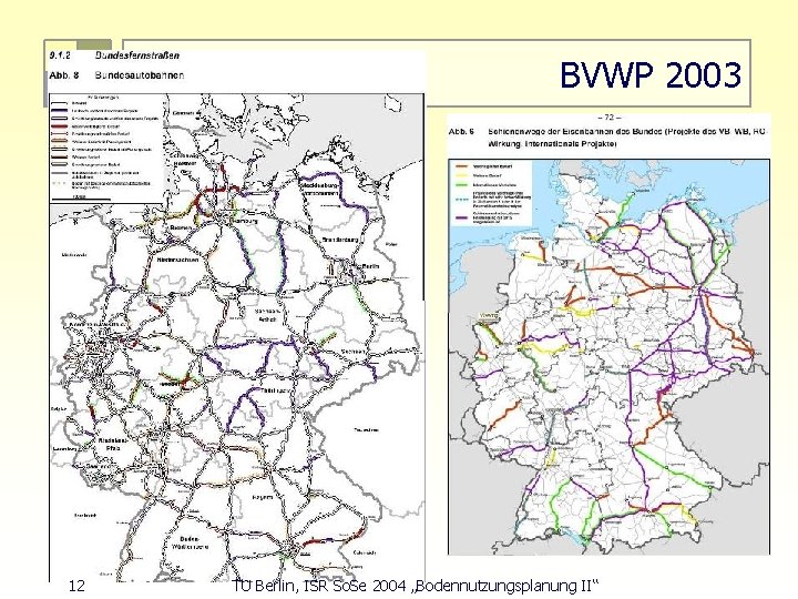 BVWP 2003 12 TU Berlin, ISR So. Se 2004 „Bodennutzungsplanung II“ 