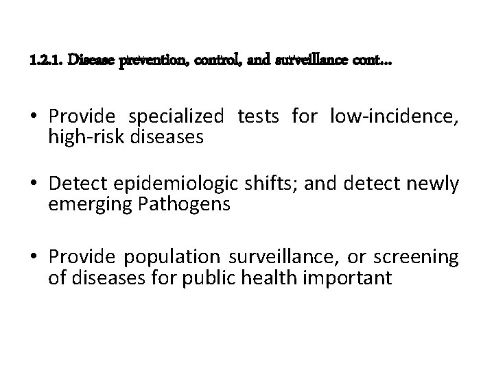 1. 2. 1. Disease prevention, control, and surveillance cont… • Provide specialized tests for