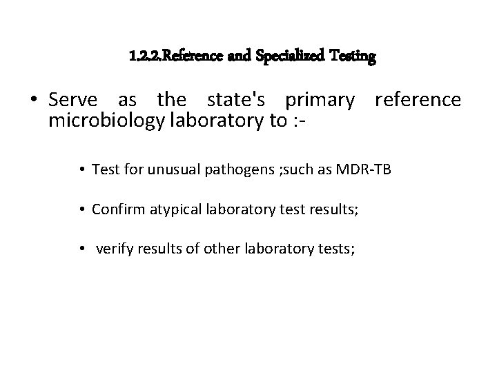 1. 2. 2. Reference and Specialized Testing • Serve as the state's primary reference