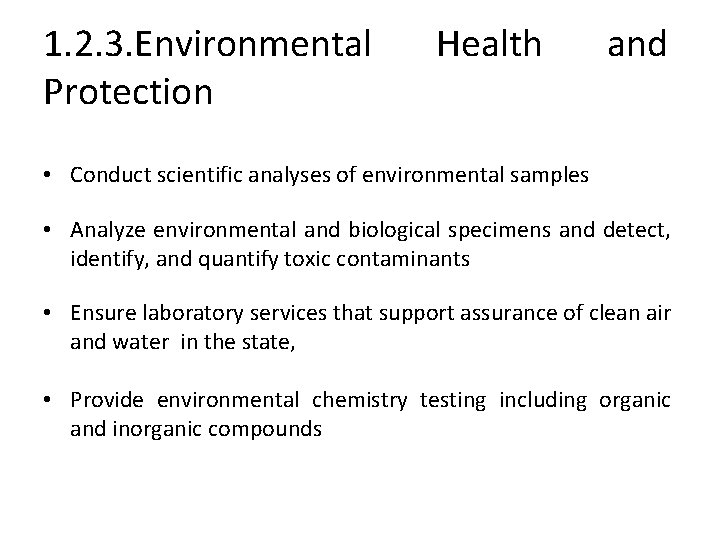 1. 2. 3. Environmental Protection Health and • Conduct scientific analyses of environmental samples