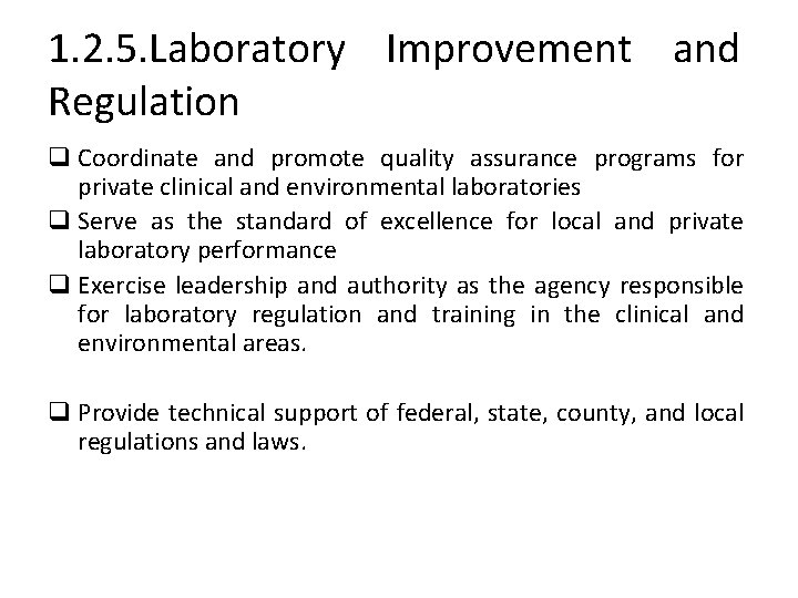 1. 2. 5. Laboratory Improvement and Regulation q Coordinate and promote quality assurance programs