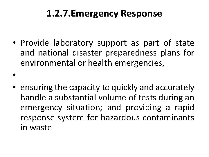 1. 2. 7. Emergency Response • Provide laboratory support as part of state and