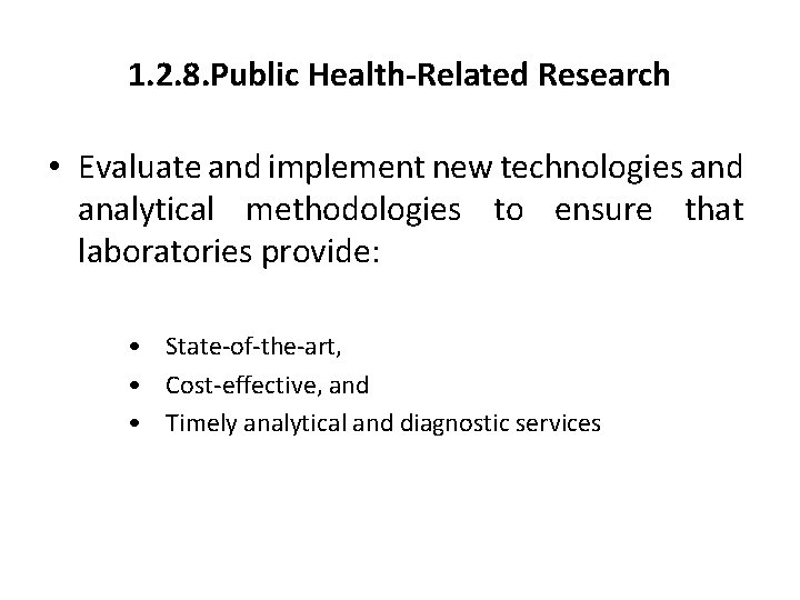 1. 2. 8. Public Health-Related Research • Evaluate and implement new technologies and analytical