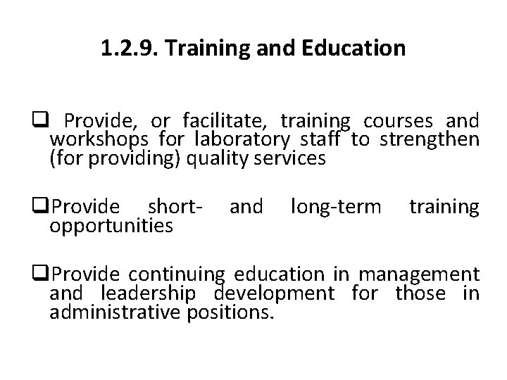 1. 2. 9. Training and Education q Provide, or facilitate, training courses and workshops