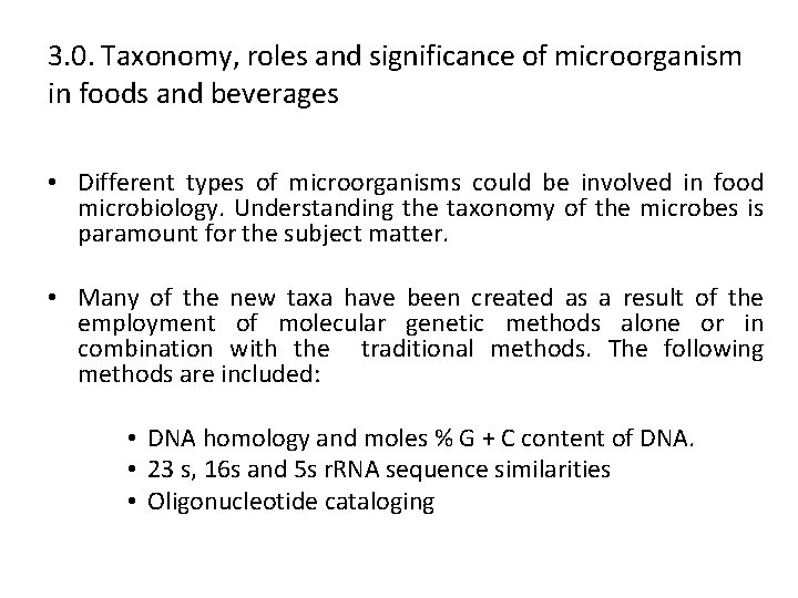 3. 0. Taxonomy, roles and significance of microorganism in foods and beverages • Different