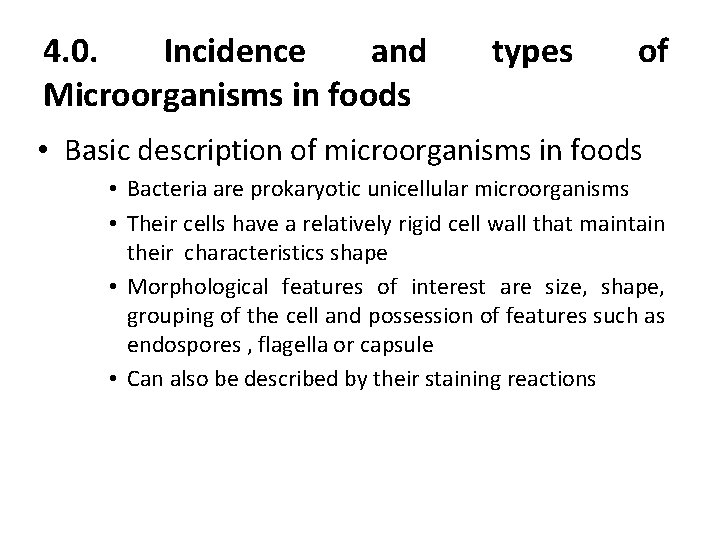 4. 0. Incidence and Microorganisms in foods types of • Basic description of microorganisms