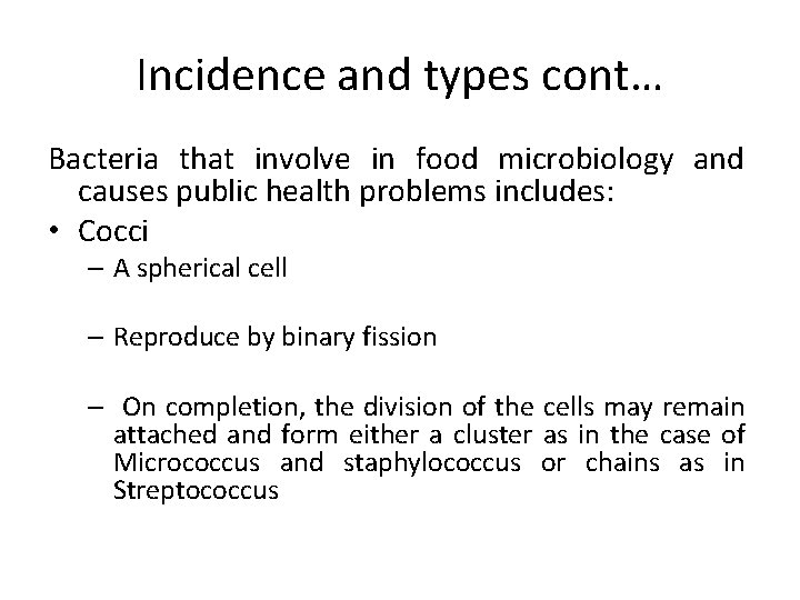 Incidence and types cont… Bacteria that involve in food microbiology and causes public health