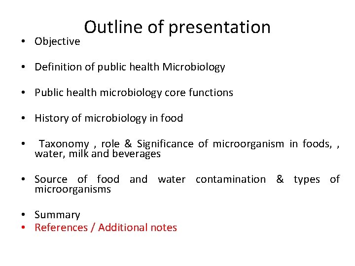 • Objective Outline of presentation • Definition of public health Microbiology • Public