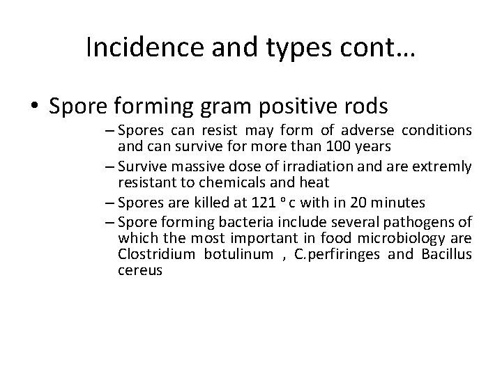 Incidence and types cont… • Spore forming gram positive rods – Spores can resist