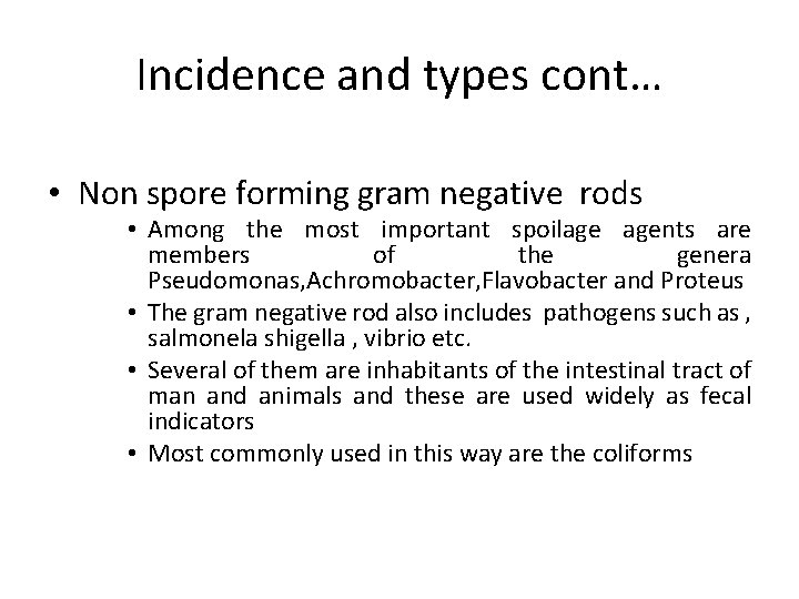 Incidence and types cont… • Non spore forming gram negative rods • Among the