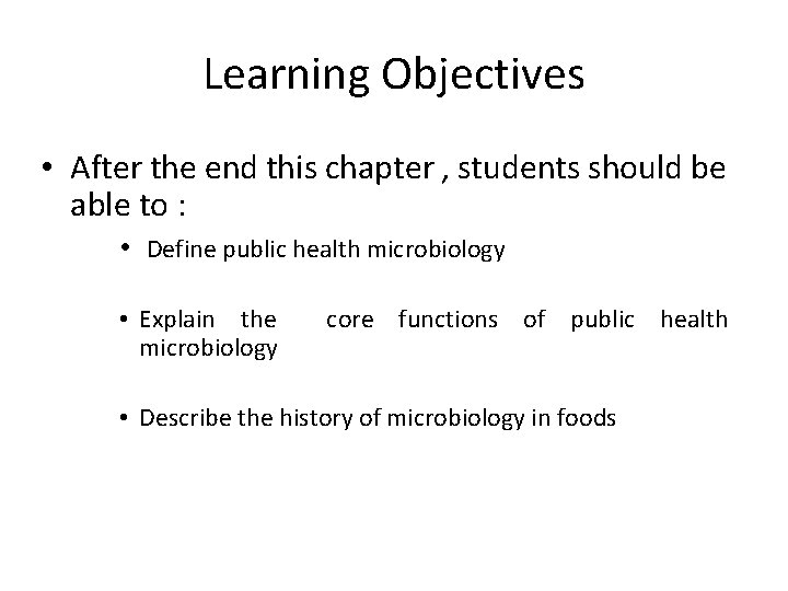 Learning Objectives • After the end this chapter , students should be able to