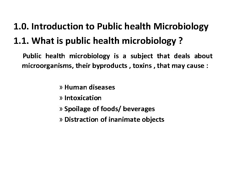 1. 0. Introduction to Public health Microbiology 1. 1. What is public health microbiology