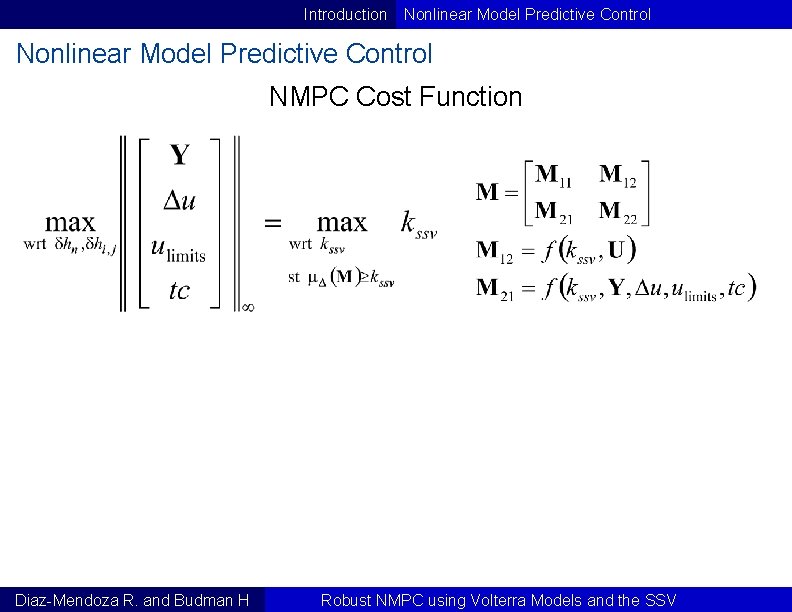 Introduction Nonlinear Model Predictive Control NMPC Cost Function Diaz-Mendoza R. and Budman H Robust