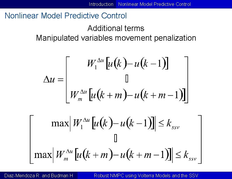 Introduction Nonlinear Model Predictive Control Additional terms Manipulated variables movement penalization Diaz-Mendoza R. and