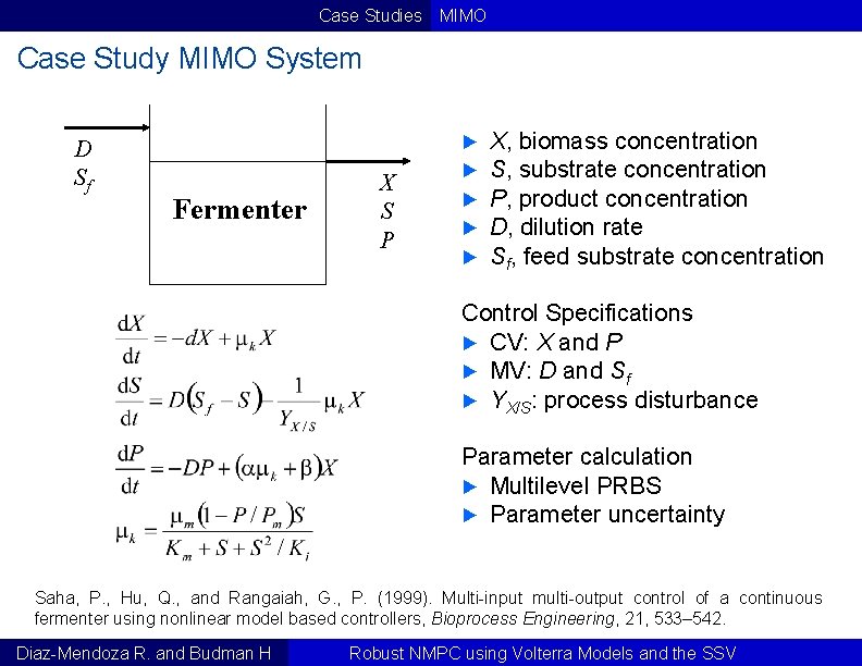 Case Studies MIMO Case Study MIMO System D Sf ► Fermenter X S P