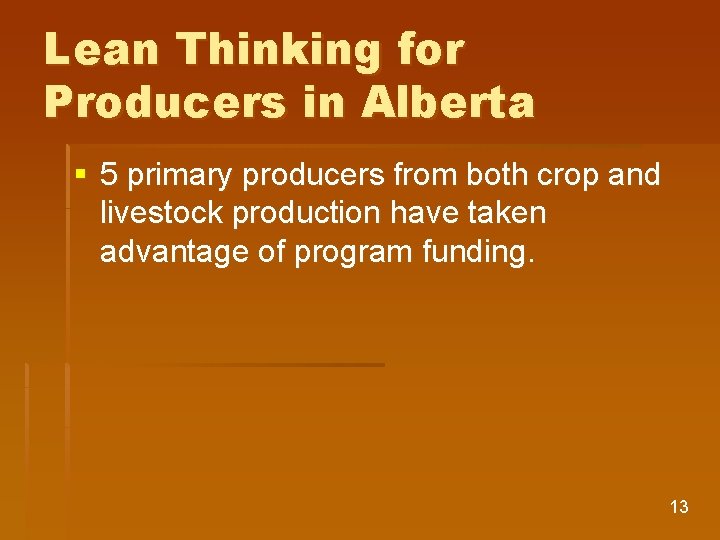Lean Thinking for Producers in Alberta § 5 primary producers from both crop and