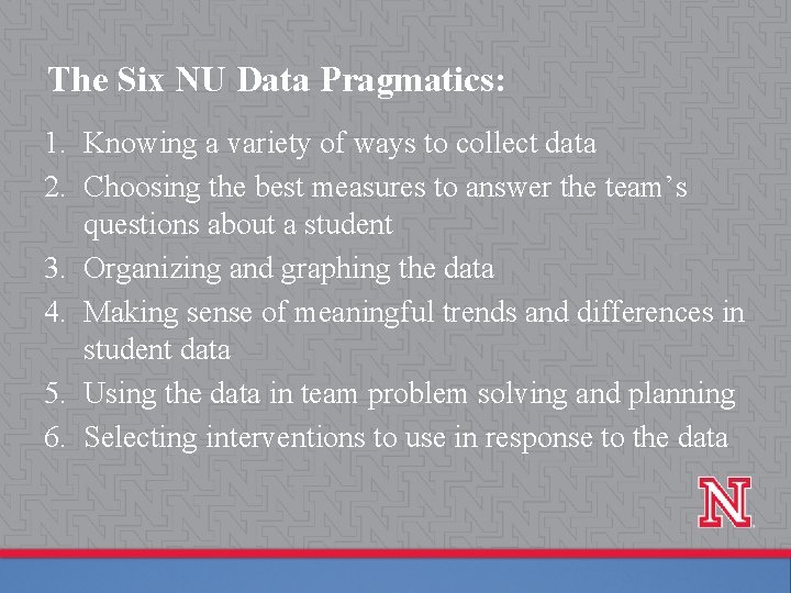The Six NU Data Pragmatics: 1. Knowing a variety of ways to collect data