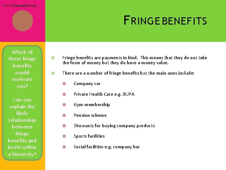 3. 4. 4 REMUNERATION F RINGE BENEFITS Which of these fringe benefits would motivate