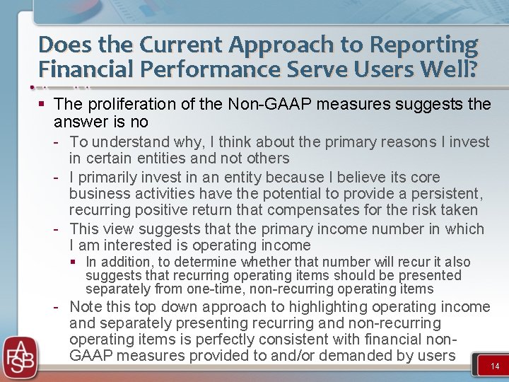 Does the Current Approach to Reporting Financial Performance Serve Users Well? § The proliferation