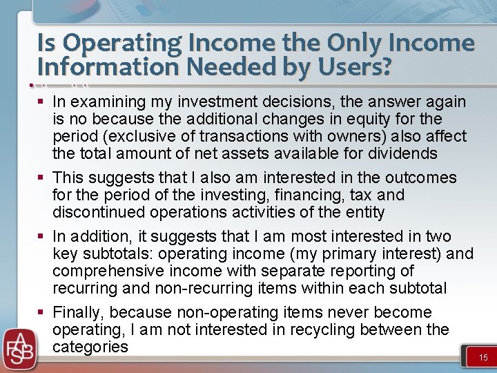 Is Operating Income the Only Income Information Needed by Users? § In examining my