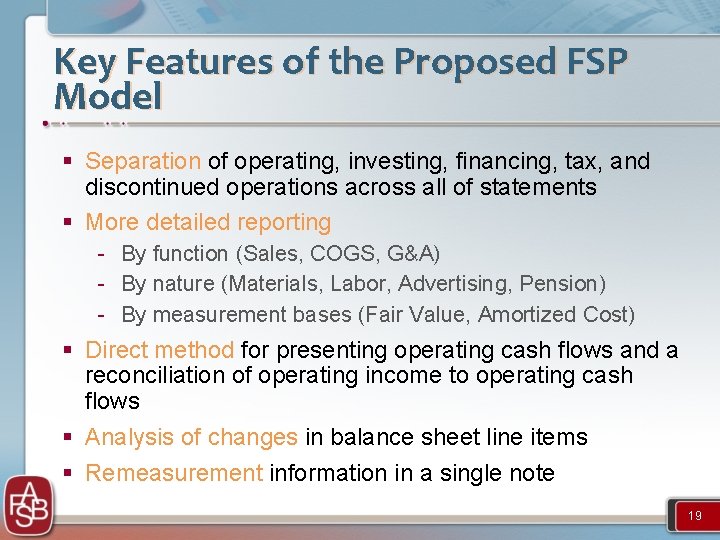 Key Features of the Proposed FSP Model § Separation of operating, investing, financing, tax,