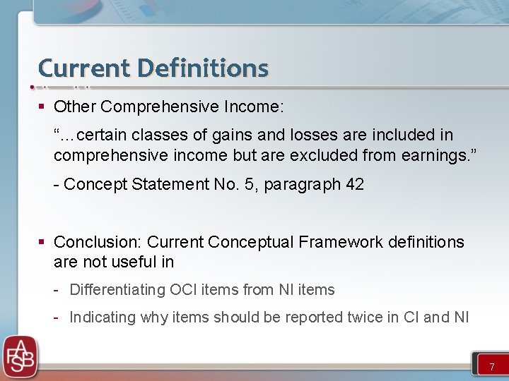 Current Definitions § Other Comprehensive Income: “…certain classes of gains and losses are included